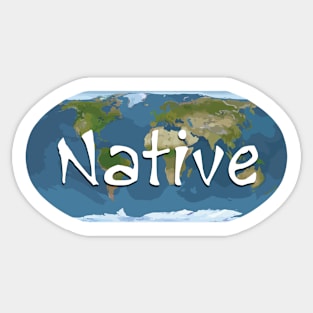 Native (of Earth) Sticker